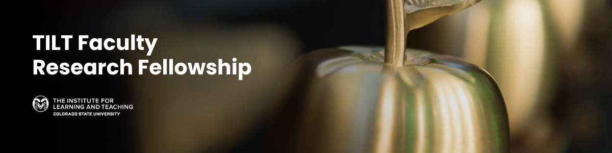 Golden apple trophy and "TILT Faculty Research Fellowship" banner with the CSU TILT unit identifier under the text
