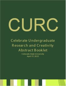 CURC: Celebrate Undergraduate Research and Creativity Abstract Booklet, Colorado State University, April 17, 2025